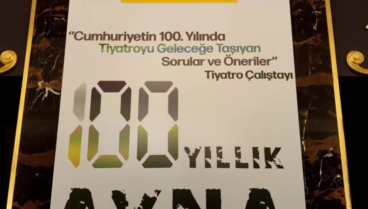 İBB Şehir Tiyatroları’ndan ‘100 Yıllık Ayna’ çalıştayı